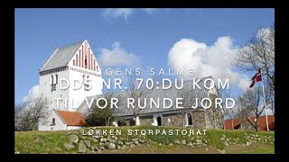 Ugens salme  Du kom til vor runde jord [upl. by Jeralee]