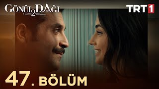 Gönül Dağı 47 Bölüm trt1 [upl. by Bartlett]