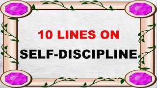 Few Lines on Self Discipline in English  10 Lines on SelfDiscipline [upl. by Ferneau]