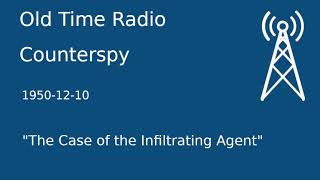 Counterspy OTR 19501210 quotThe Case of the Infiltrating Agentquot Old Time Radio [upl. by Elrod454]