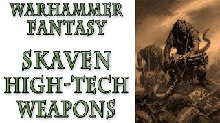 Warhammer Fantasy Lore  Skaven High Tech Weapons [upl. by Tabbi957]