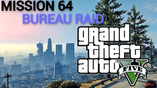 GTA 5  Mission 64  The Bureau Raid GOLD MEDAL WALKTHROUGH gta5 gta5gameplay [upl. by Lilybelle128]