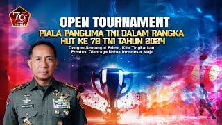 Open Tournament PIALA PANGLIMA TNI Dalam Rangka HUT KE 79 TNI Tahun 2024 [upl. by Sirromad]