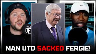 BIG DEBATE Man Utd Were RIGHT To SACK Fergie [upl. by Eidnahs]