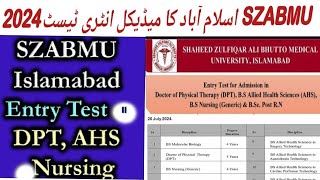 SZABMU ISLAMABAD Medical Entery test 2024 For Admission in BS Nursing DPT  AHS 2024 [upl. by Leval]