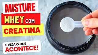 Misture WHEY PROTEIN com CREATINA e Veja O QUE ACONTECE com Você USE ASSIM [upl. by Nnyliak994]