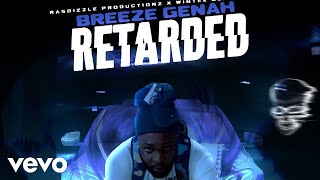 Breeze Genah  Retarded Official Audio [upl. by Averil]