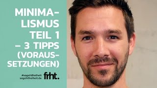 MINIMALISMUS TEIL 1 – 3 Tipps zu den Voraussetzungen [upl. by Rome631]