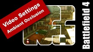 Battlefield 4 Video Settings Ambient Occlusion [upl. by Buskirk]