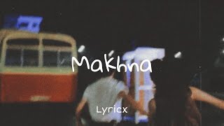 Makhna Slowed  Reverb  Lyrics [upl. by Blackburn]