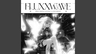 Fluxxwave [upl. by Asirrak]