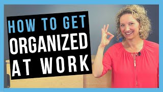 How to be Organized at Work WORK ORGANIZATION SKILLS YOU NEED [upl. by Amihsat]