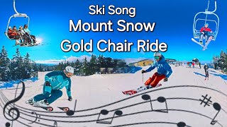 Ski Song Mount Snow Gold Chair Ride [upl. by Margy]