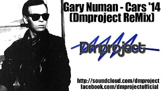 Gary Numan  Cars 14 Dmproject ReMix Edit [upl. by Anayit]