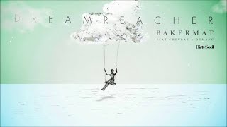 Bakermat feat CHEVRAE amp Dumang  Dreamreacher [upl. by Cornia108]