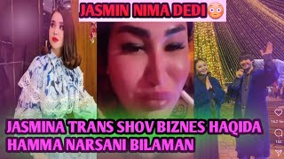 JASMINA TRANS SHOV BIZNES HAQIDA VA BULAR HAQIDA HAMMA NARSANI BILAMAN ЖАСМИНА ТРАНС ШОУ БИЗНЕС ХАКИ [upl. by Haissem676]