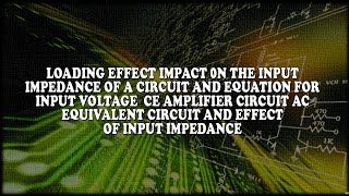 LOADING EFFECT IMPACT ON INPUT IMPEDANCE OF CIRCUIT  EPC  SHASHIDHAR MALI  svce [upl. by Ahtennek]