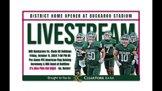 BHS Buckaroo District Home Opener Vs Clyde HS Bulldogs 101124 700 PM Kickoff [upl. by Anaujit]