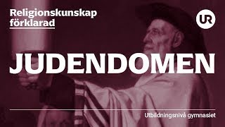 Judendomen förklarad  RELIGIONSKUNSKAP  Gymnasienivå [upl. by Hourigan833]