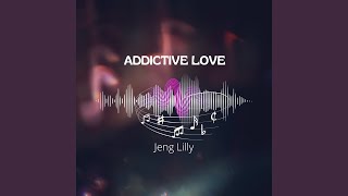 Addictive Love [upl. by Pauiie]