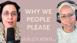 Is People Pleasing a Trauma Response  Dr Aviva Romm amp Dr Mariel Buquet [upl. by Nowaj]