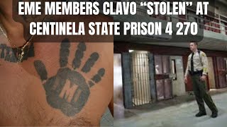 EME MEMBERS CLAVO “STOLEN” at CENTINELA STATE PRISON 4 270 [upl. by Llebasi]