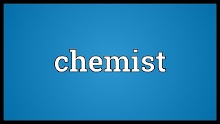 Chemist Meaning [upl. by Topping104]