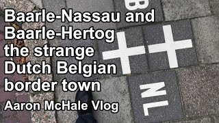 BaarleNassau and BaarleHertog the strange Dutch Belgian border town – Aaron McHale Vlog [upl. by Rabassa50]