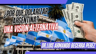 ¿Por que dolarizar Argentina [upl. by Ecnerual]