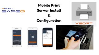 Complete Guide to Installing and Configuring YSoft SafeQ6 Mobile Print Server [upl. by Hanson493]