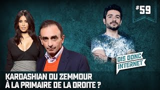 Zemmour ou Kardashian à la primaire   VERINO 59  Dis donc internet [upl. by Tannenwald]