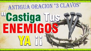 ORACION de los 3 CLAVOS de CRISTO para VENCER ENEMIGOS 🔨🔨🔨 [upl. by Ivel]