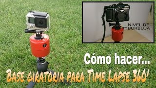 CÓMO HACER UNA BASE GIRATORIA PARA TIME LAPSE 360º GOPRO HERO SMARTPHONES CÁMARAS [upl. by Helsell80]