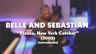 Belle and Sebastian quotPiazza New York Catcherquot 2003 acoustic instrumental [upl. by Cleasta]