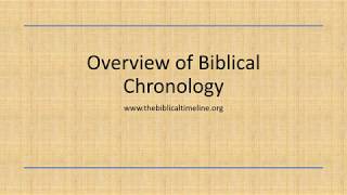 Overview of Biblical Chronology [upl. by Ahsiekyt]