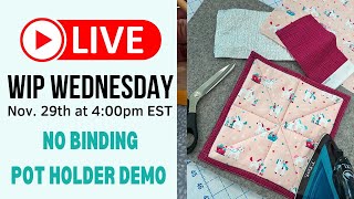 WIP Wednesday 112 How to make a pot holder with NO BINDING [upl. by Anonyw]