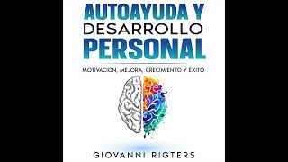 Autoayuda y desarrollo personal Motivación Mejora Crecimiento y Éxito  Audiolibro en español [upl. by Zeuqirdor]