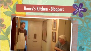 Henrys Kitchen  Bloopers Outtakes and Bloopers [upl. by Nilrah]