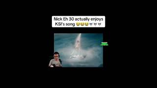 Nick eh 30 Actually enjoys KSI new song ksi newmusic newsong nickeh30 reactiom shortsfeed fyp [upl. by Hayotal]