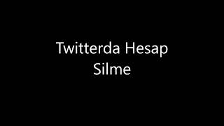 Twitterda Hesap Silme Nasıl Yapılır [upl. by Peggy391]