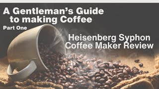 Unboxing and Reviewing the Heisenberg Syphon Coffee Maker [upl. by Anirtik217]