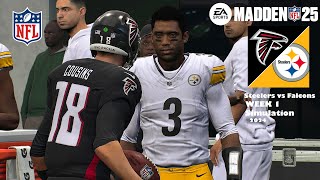 Madden 25 Pittsburgh Steelers vs Atlanta Falcons Week 1 Sim 2024 Full 15 Minute Quarters Game Play [upl. by Nali596]