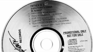 FATHER MC EVERYTHINGS GONNA BE ALRIGHT [upl. by Haelem]