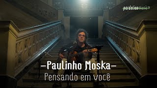 Paulinho Moska  Pensando Em Você 🇺🇾 4K Live on Pardelion Music [upl. by Hbahsur937]