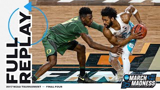 North Carolina vs Oregon 2017 Mens Final Four  FULL REPLAY [upl. by Hittel838]