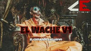 El Comando Exclusivo  El Wache V1 [upl. by Aleina549]