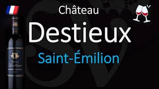 How to Pronounce Château Destieux SaintÉmilion Grand Cru French Wine Pronunciation [upl. by Nossyla]