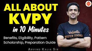 know All About KVPY in 10 Min Benefits Eligibility Pattern Scholarship Preparation Guide [upl. by Baram]