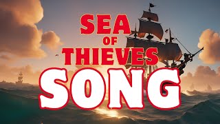 Sea of Thieves Song  On the Sea of Thieves [upl. by Ettedranreb955]