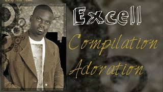 Excell  Compilation Louanges amp Adorations  WorshipFeverChannel [upl. by Derk203]